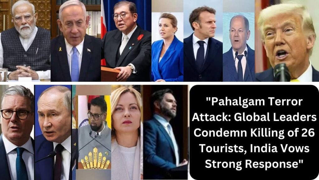 Pahalgam Terror Attack: Global Leaders Condemn Killing of 26 Tourists, India Vows Strong Response