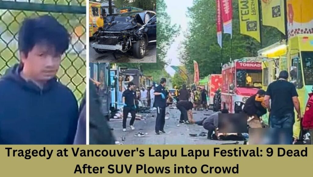 Tragedy at Vancouver's Lapu Lapu Festival: 9 Dead After SUV Plows into Crowd
