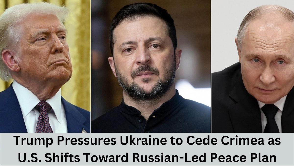 Trump Pressures Ukraine to Cede Crimea as U.S. Shifts Toward Russian-Led Peace Plan