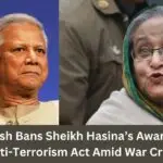 Bangladesh Bans Sheikh Hasina’s Awami League Under Anti-Terrorism Act Amid War Crimes Trial Bangladesh Bans Sheikh Hasina’s Awami League Under Anti-Terrorism Act Amid War Crimes Trial