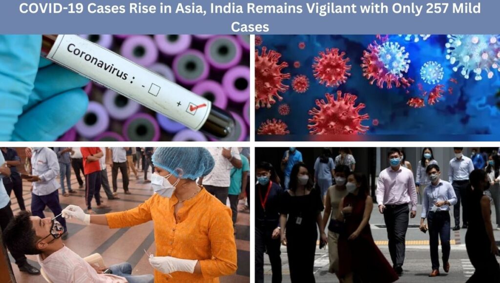COVID-19 Cases Rise in Asia, India Remains Vigilant with Only 257 Mild Cases