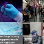 COVID-19 Cases Surge in Hong Kong and Singapore: Health Officials on High Alert COVID-19 Cases Surge in Hong Kong and Singapore: Health Officials on High Alert
