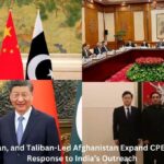 China, Pakistan, and Taliban-Led Afghanistan Expand CPEC in Strategic Response to India’s Outreach