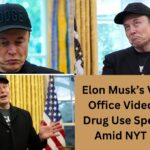 Elon Musk’s Viral Oval Office Video Sparks Drug Use Speculation Amid NYT Report