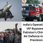 India’s Operation Sindoor: IAF Bypasses & Jams Pakistan’s China-Supplied Air Defence in 23-Minute Precision Strike