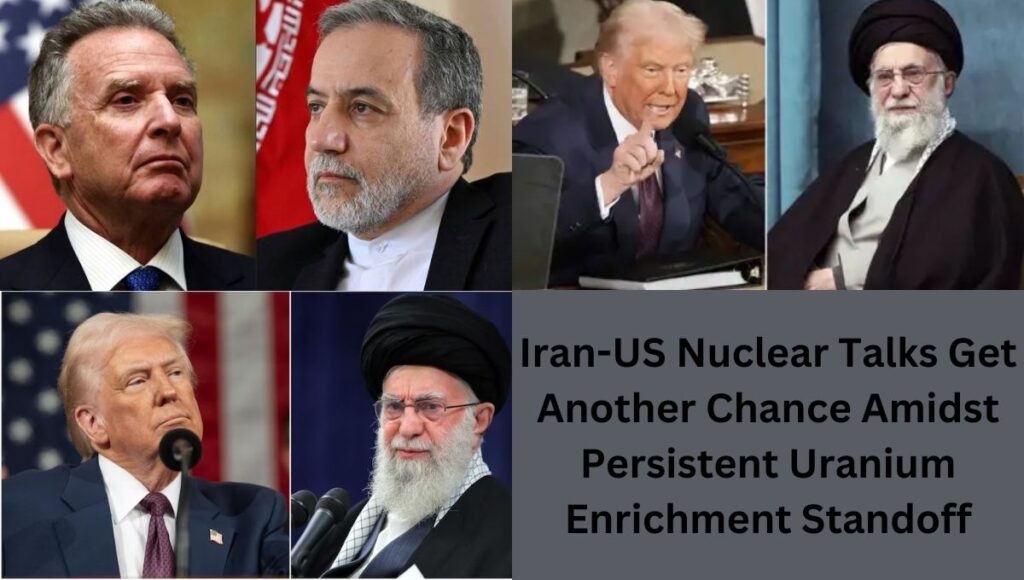 Iran-US Nuclear Talks Get Another Chance Amidst Persistent Uranium Enrichment Standoff