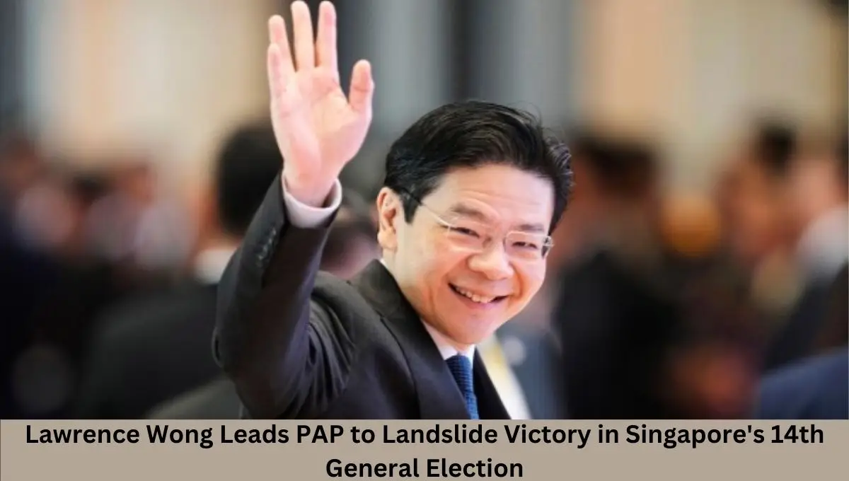 Lawrence Wong Leads PAP to Landslide Victory in Singapore's 14th General Election