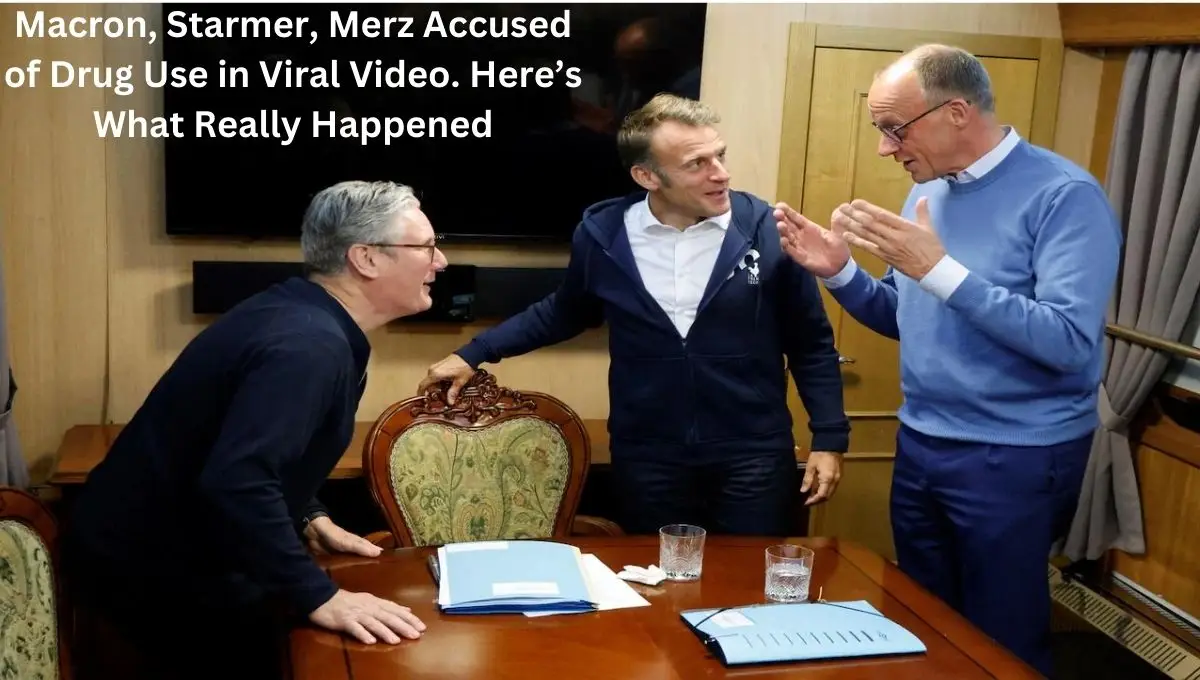 Macron, Starmer, Merz Accused of Drug Use in Viral Video. Here’s What Really Happened
