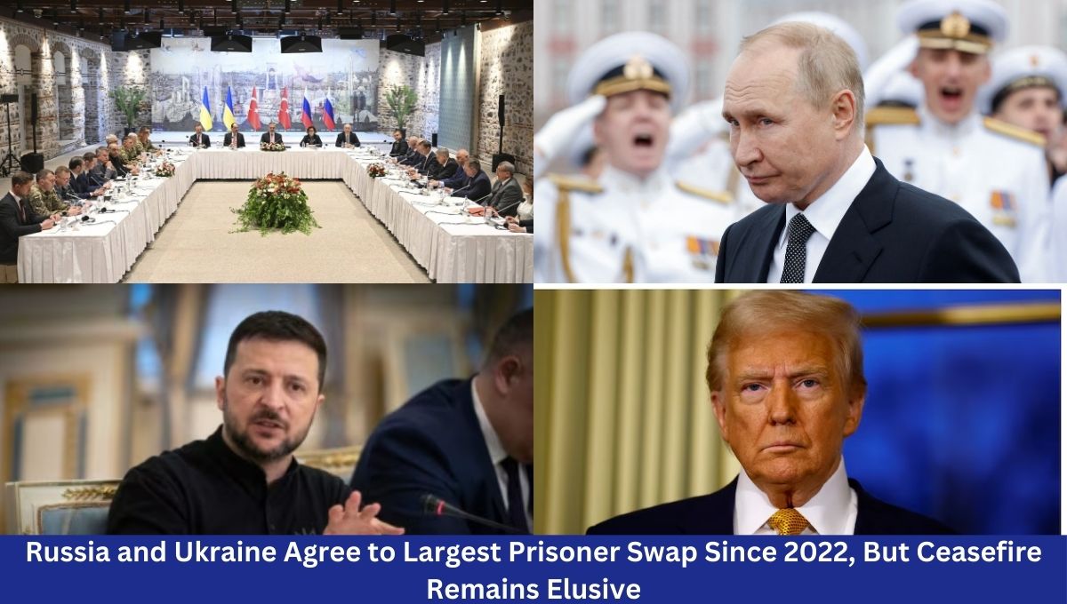 Russia and Ukraine Agree to Largest Prisoner Swap Since 2022, But Ceasefire Remains Elusive