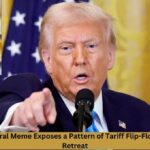 TACO Trump: Viral Meme Exposes a Pattern of Tariff Flip-Flops and Political Retreat