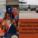 Trump Doubles Down on Steel: 50% Tariffs and $14B Deal with Nippon Steel Announced in Pennsylvania