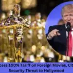 Trump Imposes 100% Tariff on Foreign Movies, Cites National Security Threat to Hollywood Trump Imposes 100% Tariff on Foreign Movies, Cites National Security Threat to Hollywood