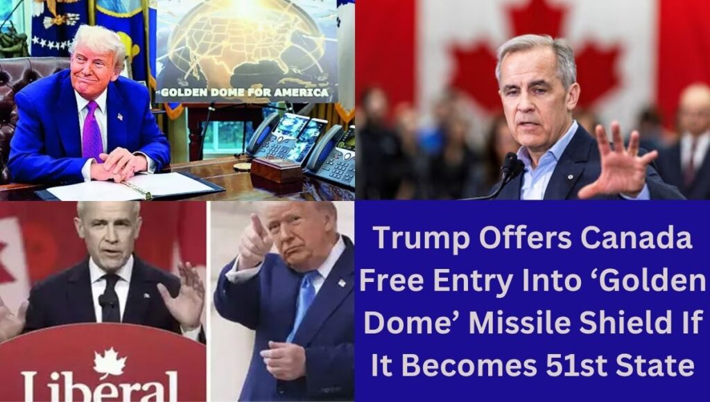Trump Offers Canada Free Entry Into ‘Golden Dome’ Missile Shield If It Becomes 51st State