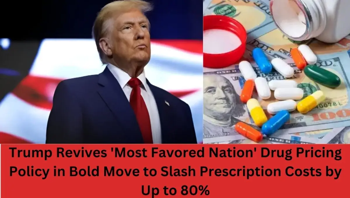 Trump Revives 'Most Favored Nation' Drug Pricing Policy in Bold Move to Slash Prescription Costs by Up to 80%