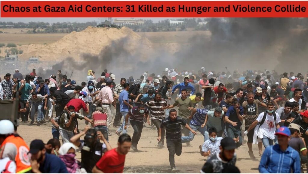 Chaos at Gaza Aid Centers: 31 Killed as Hunger and Violence Collide