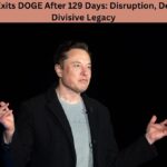 Elon Musk Exits DOGE After 129 Days: Disruption, Debate, and a Divisive Legacy