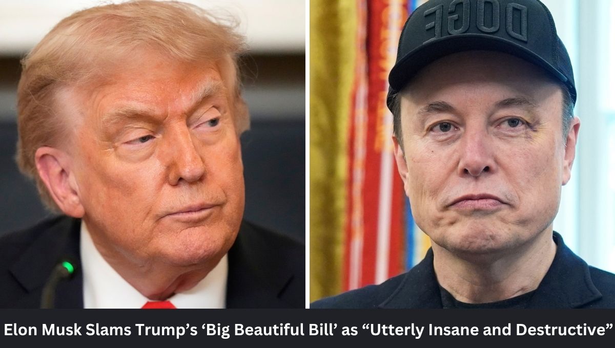 Elon Musk Slams Trump’s ‘Big Beautiful Bill’ as “Utterly Insane and Destructive”