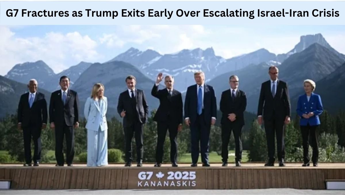 G7 Fractures as Trump Exits Early Over Escalating Israel-Iran Crisis