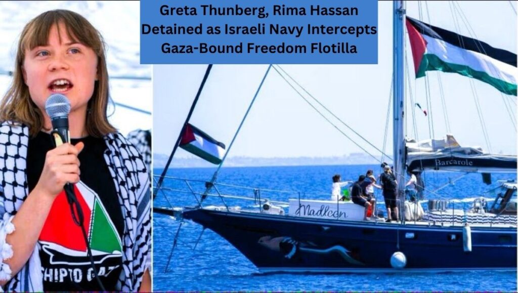 Greta Thunberg, Rima Hassan Detained as Israeli Navy Intercepts Gaza-Bound Freedom Flotilla