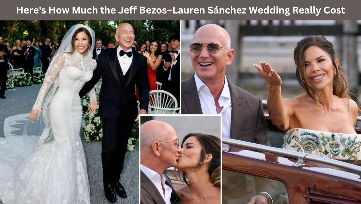 Here's How Much the Jeff Bezos–Lauren Sánchez Wedding Really Cost