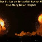 Israel Launches Strikes on Syria After Rocket Fire: Tensions Rise Along Golan Heights Israel Launches Strikes on Syria After Rocket Fire: Tensions Rise Along Golan Heights