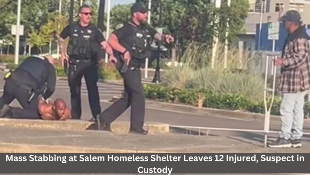 Mass Stabbing at Salem Homeless Shelter Leaves 12 Injured, Suspect in Custody