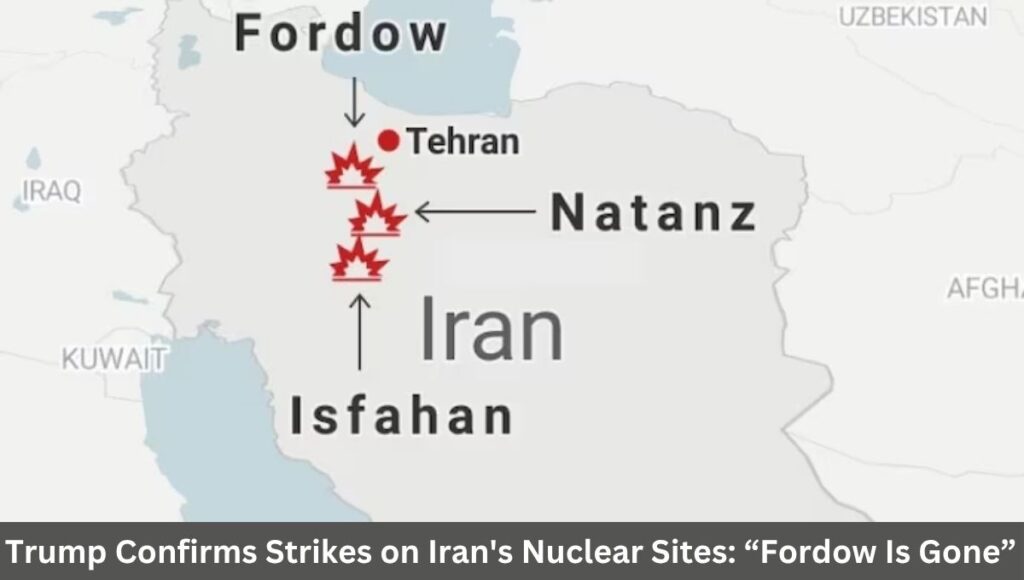 Trump Confirms Strikes on Iran's Nuclear Sites: “Fordow Is Gone”