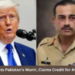 Trump Hosts Pakistan’s Munir, Claims Credit for Averting War