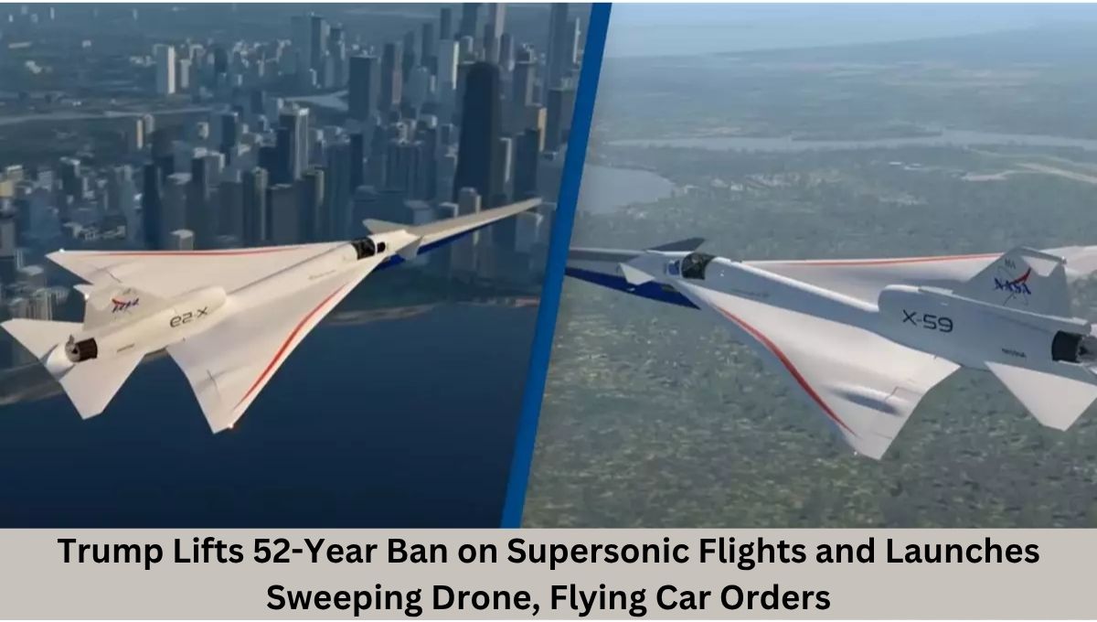 Trump Lifts 52-Year Ban on Supersonic Flights and Launches Sweeping Drone, Flying Car Orders