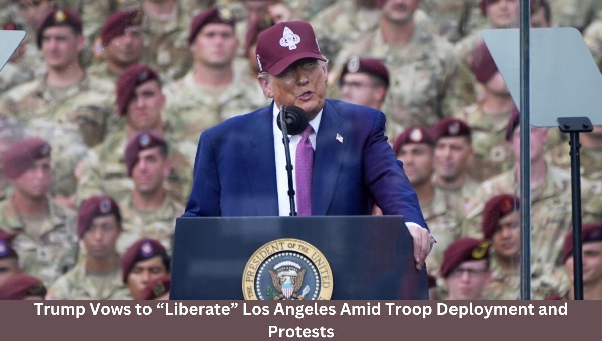 Trump Vows to “Liberate” Los Angeles Amid Troop Deployment and Protests