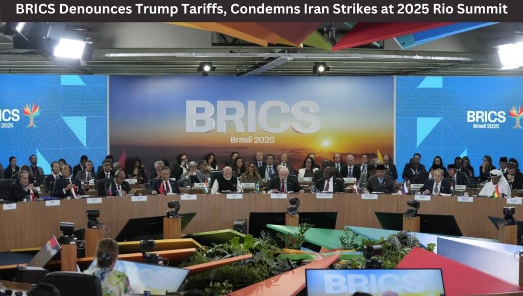 BRICS Denounces Trump Tariffs, Condemns Iran Strikes at 2025 Rio Summit