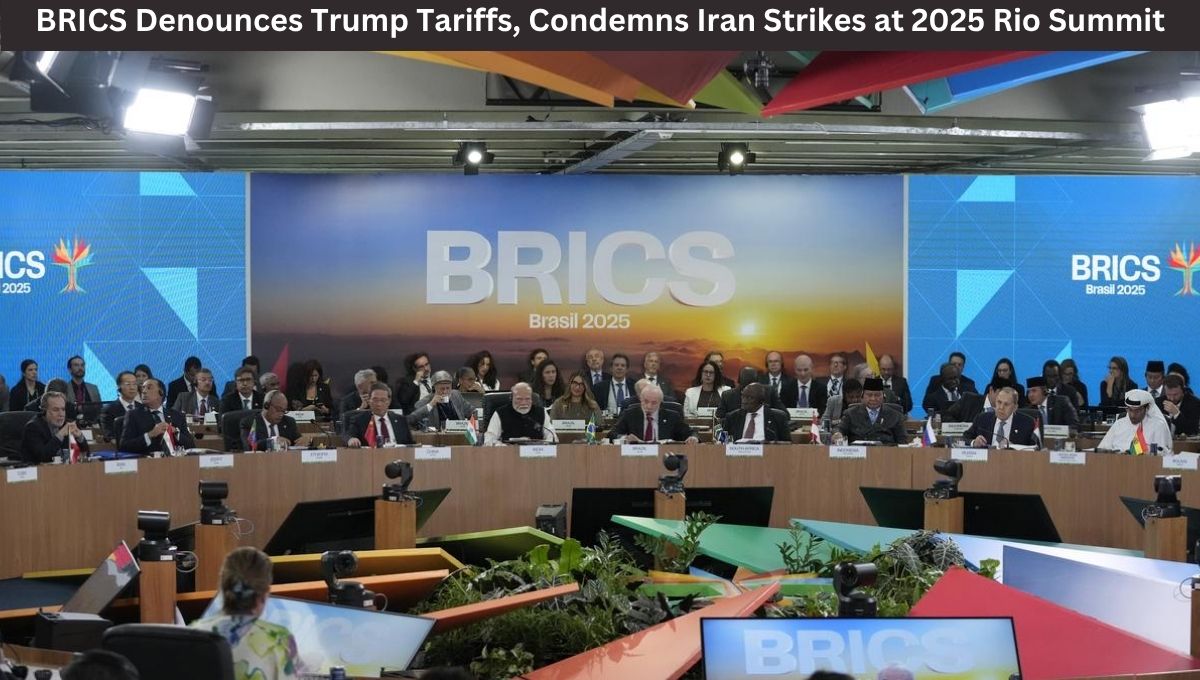 BRICS Denounces Trump Tariffs, Condemns Iran Strikes at 2025 Rio Summit