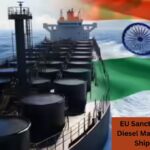 EU Sanctions Shake Up Diesel Market, Hit Indian Shipping Links EU Sanctions Shake Up Diesel Market, Hit Indian Shipping Links
