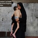 Gaza Faces “Mass Starvation” as Death Toll from Hunger Climbs Amid Ongoing Israeli Strikes