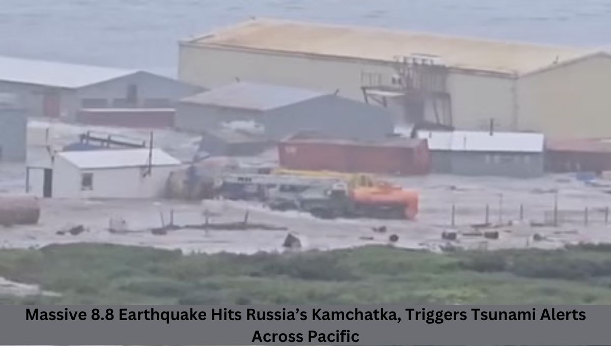 Massive 8.8 Earthquake Hits Russia’s Kamchatka, Triggers Tsunami Alerts Across Pacific