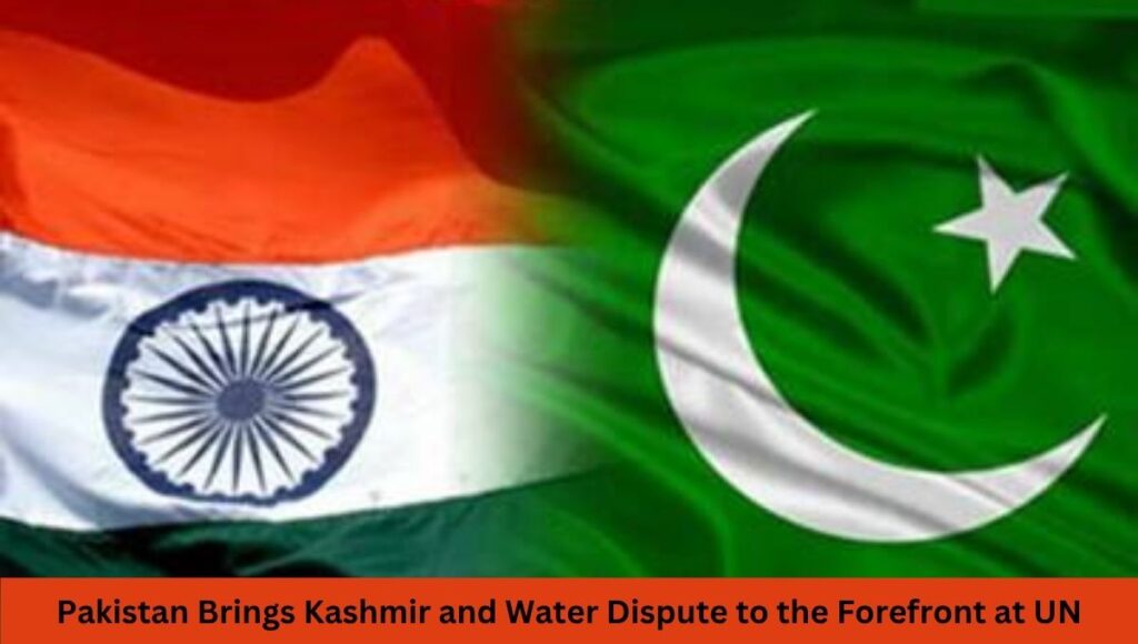Pakistan Brings Kashmir and Water Dispute to the Forefront at UN