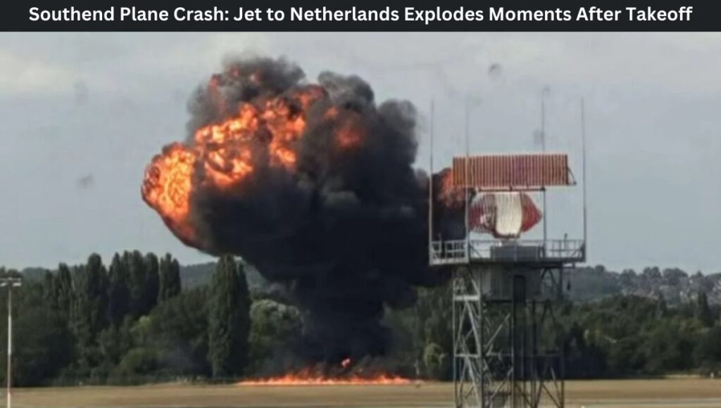 Southend Plane Crash: Jet to Netherlands Explodes Moments After Takeoff