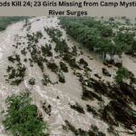 Texas Flash Floods Kill 24; 23 Girls Missing from Camp Mystic as Guadalupe River Surges