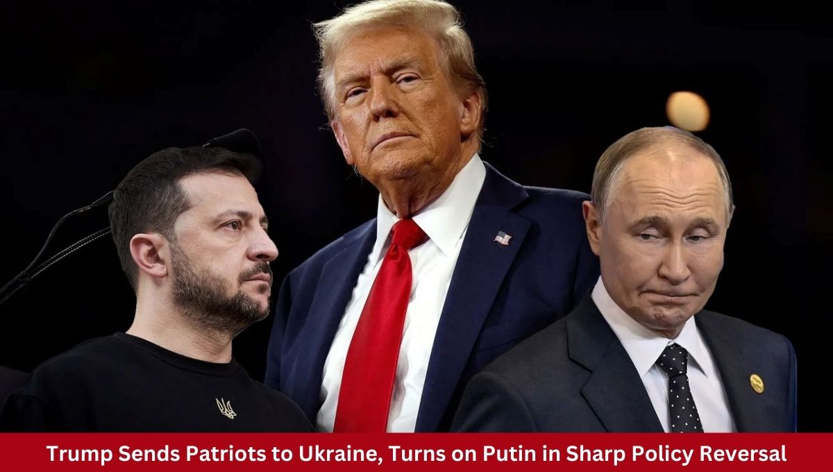 Trump Sends Patriots to Ukraine, Turns on Putin in Sharp Policy Reversal