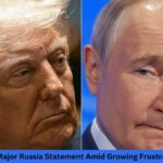 Trump Teases Major Russia Statement Amid Growing Frustration with Putin