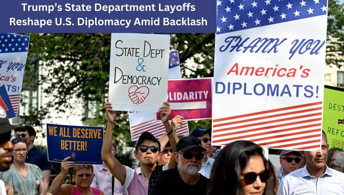 Trump’s State Department Layoffs Reshape U.S. Diplomacy Amid Backlash