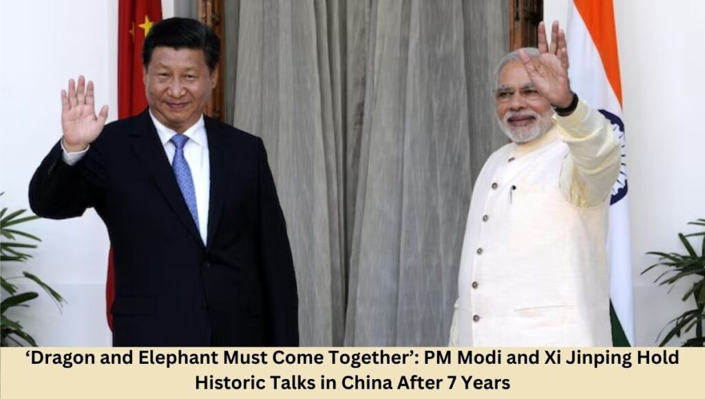 ‘Dragon and Elephant Must Come Together’: PM Modi and Xi Jinping Hold Historic Talks in China After 7 Years