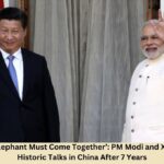 ‘Dragon and Elephant Must Come Together’: PM Modi and Xi Jinping Hold Historic Talks in China After 7 Years ‘Dragon and Elephant Must Come Together’: PM Modi and Xi Jinping Hold Historic Talks in China After 7 Years