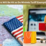 How US Shoppers Will Be Hit as De Minimis Tariff Exemption Ends in 2025