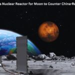 NASA Fast-Tracks Nuclear Reactor for Moon to Counter China-Russia Space Push