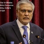 Pakistan’s Ishaq Dar in Dhaka: Bangladesh Visit Stirs Concerns Over Jamaat Links, India’s Watchful Eye