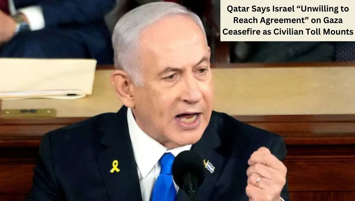 Qatar Says Israel “Unwilling to Reach Agreement” on Gaza Ceasefire as Civilian Toll Mounts