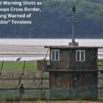 South Korea Fired Warning Shots as North Korean Troops Cross Border, and Pyongyang Warned of “Uncontrollable” Tensions South Korea Fired Warning Shots as North Korean Troops Cross Border, and Pyongyang Warned of “Uncontrollable” Tensions