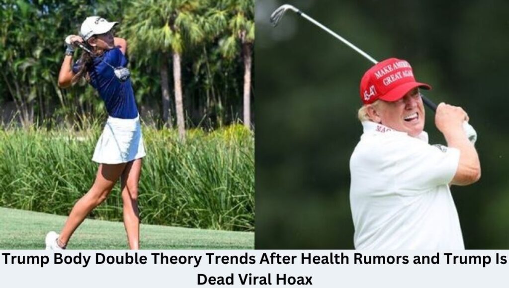 Trump Body Double Theory Trends After Health Rumors and Trump Is Dead Viral Hoax