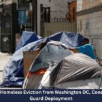 Trump Orders Homeless Eviction from Washington DC, Considers National Guard Deployment